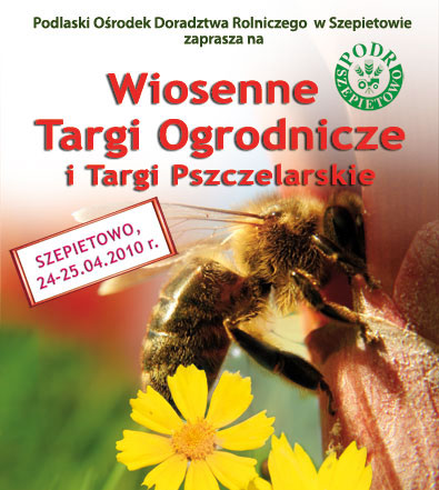 Plakat Targów Ogrodniczych i Targów Pszczelarskich aktualny termin 24-25 kwietnia 2010 roku